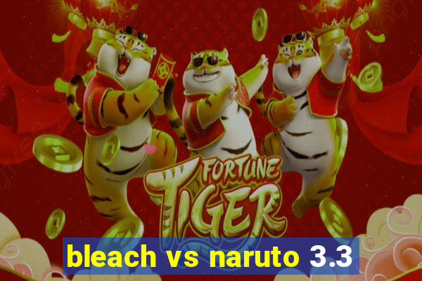 bleach vs naruto 3.3